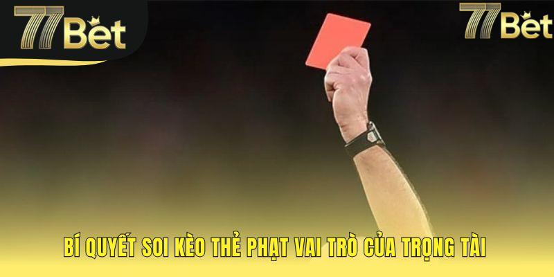 Phân tích trọng tài là yếu tố quyết định thắng kèo thẻ phạt